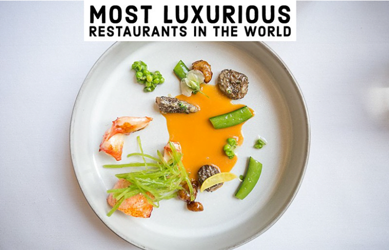 Restaurantes mas lujosos y caros del mundo
